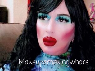 Makeupsmokingwhore