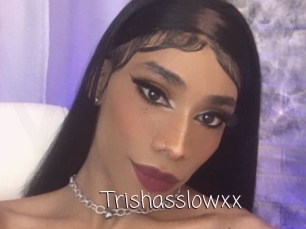 Trishasslowxx